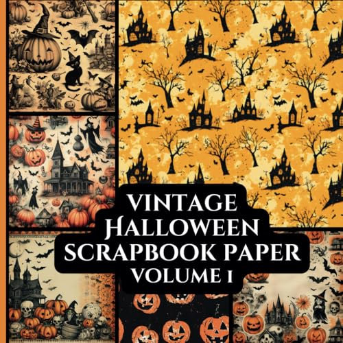 Vintage Halloween Scrapbook Paper: Scrapbooking | Vision Boards | Junk Journaling | Ephemera | Decoupage | Craft Paper Pad | Origami | Collage