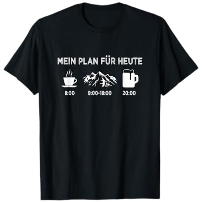 MEIN PLAN FÜR HEUTE Kaffee Berge Bier Alpen Wander Geschenk T-Shirt