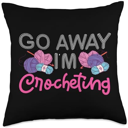 Crocheting Go Away I'm Crocheting Throw Pillow
