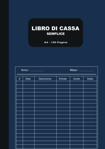 Libro di Cassa: Quaderno entrate uscite A4 | Adatto a piccole imprese, lavoratori autonomi, locali e ristoratori | 120 pagine con spazio per oltre 3000 voci