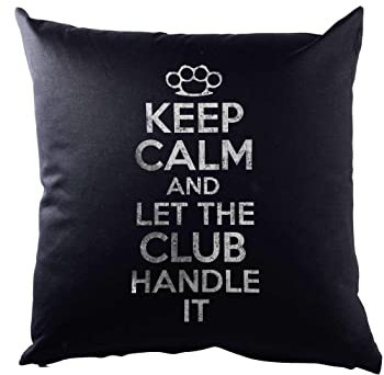 Urban Backwoods Keep Calm And Let The Club Handle It Decorative Pillow Cushion