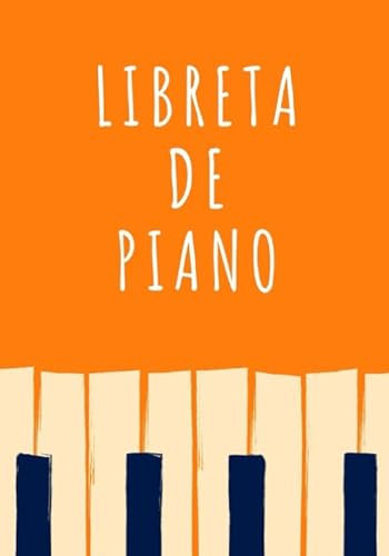 Libreta de Piano: Planificador Semanal de 52 Semanas | 105 páginas ( 18 x 26cm ) | Planifica y Organiza tus Clases de Piano y Mejora como Pianista.