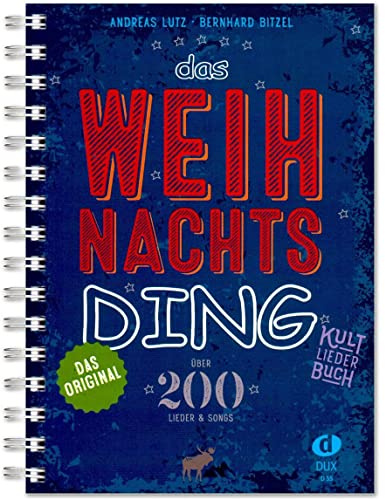 Das Weihnachts Ding - Kultliederbuch von Bernhard Bitzel und Andreas Lutz - Liederbuch mit Spiralbindung und Notenklammer - 9783868492996