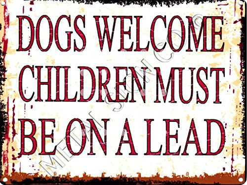 TRACY'S SIGNS DOGS WELCOME CHILDREN MUST BE ON A LEAD FUNNY METAL SIGN RETRO VINTAGE STYLE LARGE 12X16in 30x40cm PET PARLOUR GROOMING