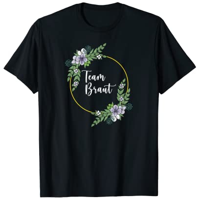 Team Braut I Blumenkranz Hochzeit Boho Stil Eukalyptus T-Shirt