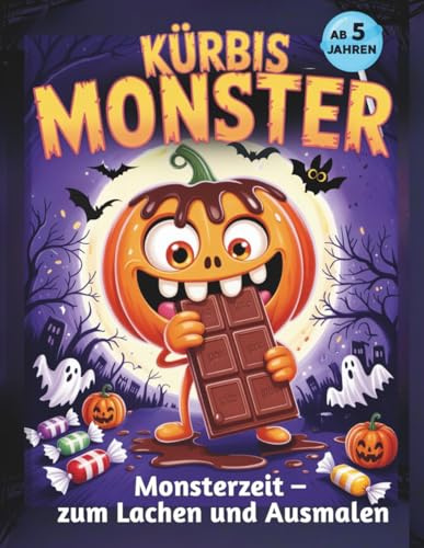 Kürbis Monster - ab 5 Jahren: Monsterzeit – zum Lachen und Ausmalen. Ein lustiges Halloween-Malbuch für Kinder – mit Kürbismonstern, Gruselgesichtern & schaurig-schönen Überraschungen