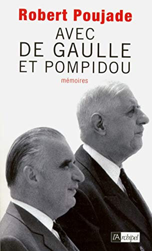 Avec de Gaulle et Pompidou (Politique, idée, société) (French Edition)