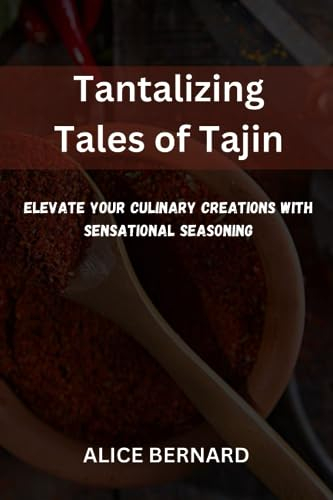 Tantalizing Tales of Tajin: Elevate Your Culinary Creations with Sensational Seasoning