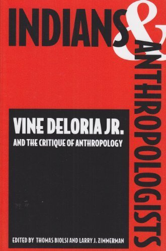 Indians and Anthropologists: Vine Deloria, Jr., and the Critique of Anthropology (1997-02-01)
