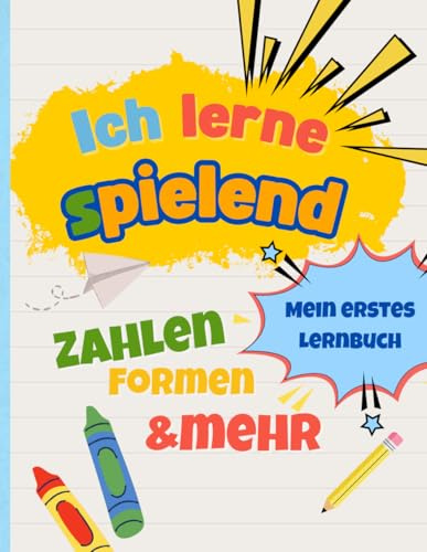 Ich lerne spielend: Mein Vorschulbuch für Schwungübungen, Formen, Zahlen und Rätsel – ab 4 Jahren