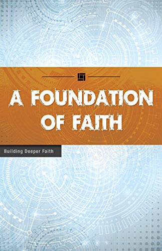 A Foundation of Faith: Building Deeper Faith (English Edition)