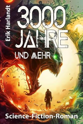 3000 Jahre – Die Fortsetzung von »1000 Jahre«: Science-Fiction-Roman