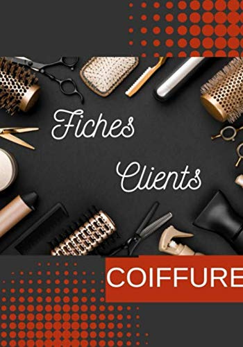 Fiches clients coiffure: Carnet avec 150 fiches clients professionnels de la coiffure, afin de vous souvenir, du nom prénom, la base de cheveux à ... utilisée ou technique, de la date, du prix...