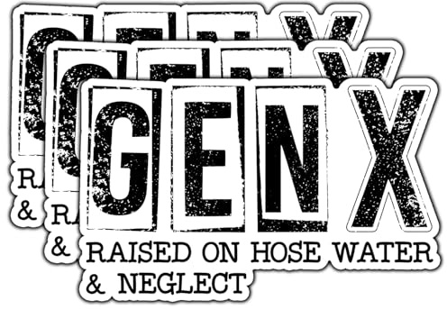 (3Pcs) Gen X Raised On Hose Water and Neglect Sticker Funny Sarcastic Sticker Decorate Waterproof Vinyl Decal for Laptop Water Bottle Phone Case Kindle Tumbler Notebook Hard Hat Size 3x1.9 Inches