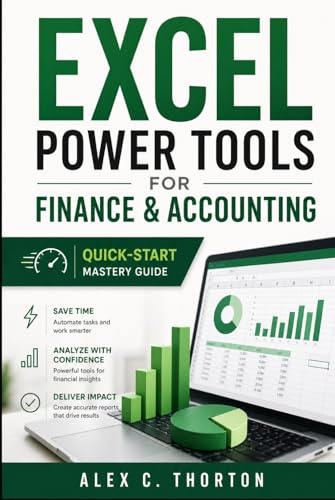 Excel Power Tools for Finance & Accounting: Quick-Start Mastery Guide