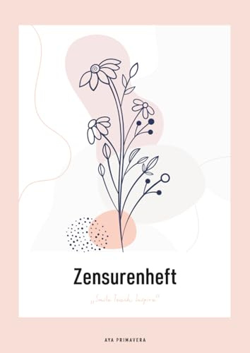 Zensurenheft – Smile Teach Inspire: Notenheft für Lehrer, A4 Doppelseiten mit übersichtlichen Notenlisten, Art Flowers rosé