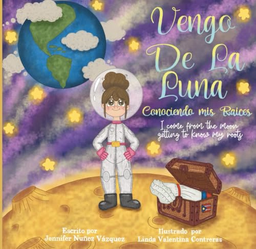 Vengo De La Luna / I Come from the Moon: Conociendo mis raíces / Getting to know my Roots