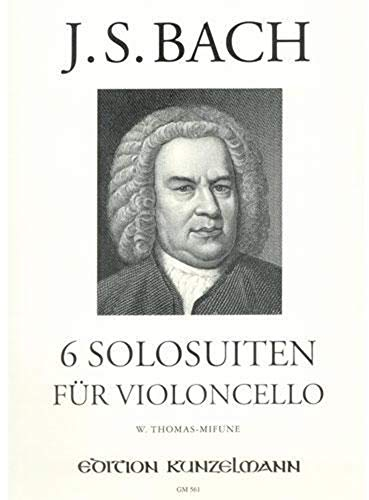 Bach, JS - 6 Suites BWV 1007 1012 for Cello - Arranged by Thomas-Mifune - Kunzelmann Edition