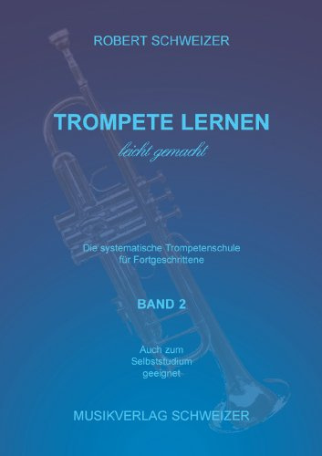 Trompete lernen leicht gemacht Band 2: Trompetenschule für