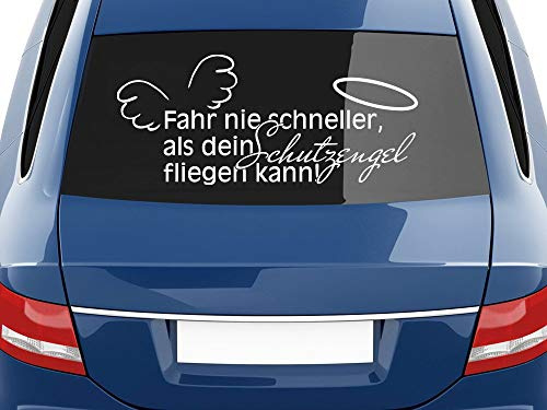 Autoaufkleber lustig, Fahr nie schneller als dein Schutzengel fliegen kann, Spruch Heckscheiben Aufkleber / 70x30cm weiß