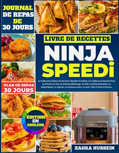 Livre De Recettes Ninja Speedi: La Collection Ultime De Recettes Simples Et Saines À La Mijoteuse Rapide Pour La Friture À L'Air, La ... La Cuisson Lente Le Sous Vide Et Bien D'Autre