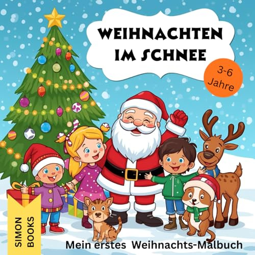 Weihnachten im Schnee - Mein erstes Weihnachts-Malbuch für Kinder von 3-6 Jahren: 30 niedliche Malvorlagen mit Weihnachtsmann, Kindern und Tieren – perfekt für kleine Hände