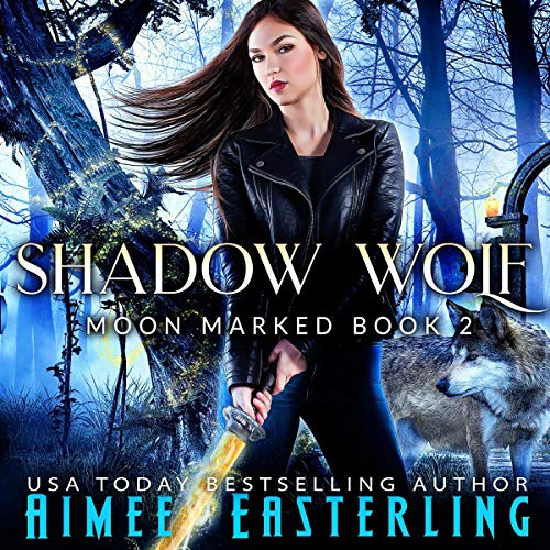 Shadow Wolf: Moon Marked, Book 2