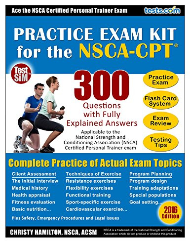NSCA Personal Trainer Practice Exam Kit: 300 Questions with Fully Explained Answers