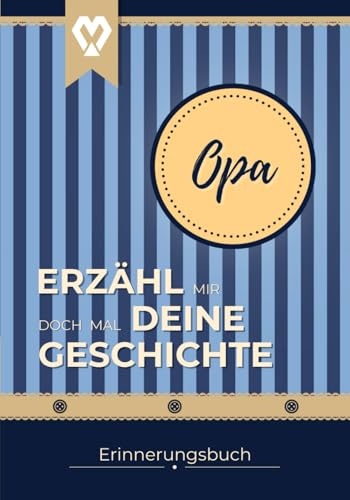 OPA Erzähl mir doch mal deine Geschichte: Erinnerungsbuch zum Ausfüllen aus dem Leben von Opa | Buch für Dankbarkeit & Wertschätzung | Tolles ... mir doch mal... Erinnerungsbücher, Band 2)