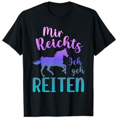 Mir reichts ich GEH reiten - Reiten Pferde Mädchen Frauen T-Shirt