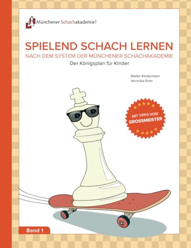 Spielend Schach lernen: Nach dem System der Münchener Schachakademie
