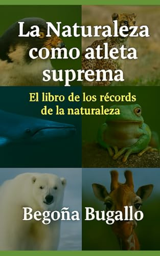 La naturaleza como atleta suprema: El libro de los records de la naturaleza