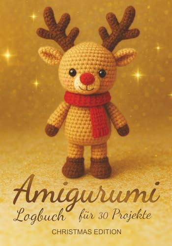 Amigurumi Logbuch – Christmas Edition: Für 30 Projekte