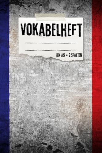 Vokabelheft A5 Französisch: Ein übersichtliches 2-Spalten Vokabelheft mit Erfolgstracker und über 15 bebilderten Lernseiten für deinen Grundwortschatz (108 Seiten/DINA5/liniert)
