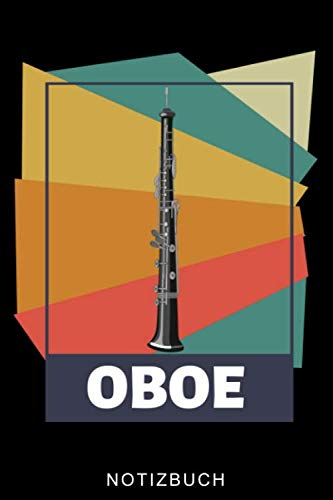 OBOE NOTIZBUCH: A5 TAGEBUCH Geschenkideen für Oboisten | Oboe Instrument | Oboe spielen | Obenspieler | Oboenlehrer | Geschenk Bücher für Erwachsene Kinder