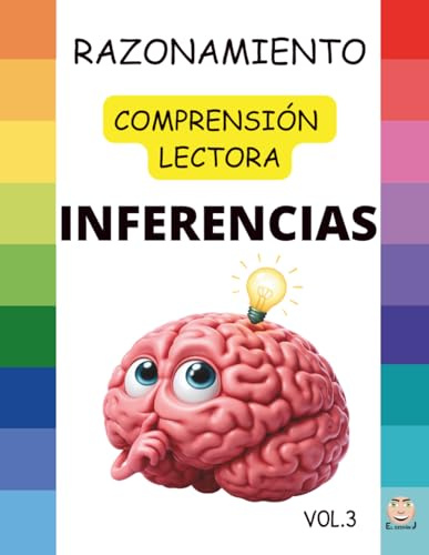 INFERENCIAS V.3: Pragmáticas, Sociales, Emocionales, Ironías, Dobles sentidos, Frases hechas...: Fortalece el pensamiento crítico, el lenguaje y la resolución de problemas. (CUADERNOS de INFERENCIAS)