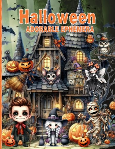 Halloween Adorable Ephemera Book: High Quality Images , For Paper Crafts, Scrapbooking, Mixed Media, Junk Journals, Collage Art, Artist Trading Cards, and More.