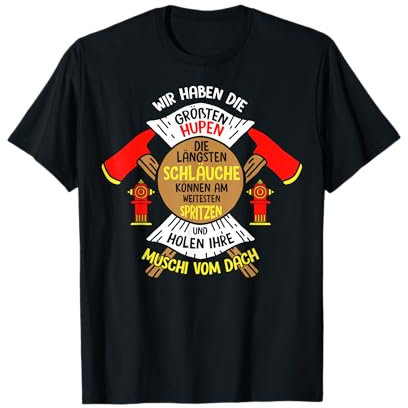 Lustiges Feuerwehr Spruch Geschenk für Feuerwehrmann u frau T-Shirt