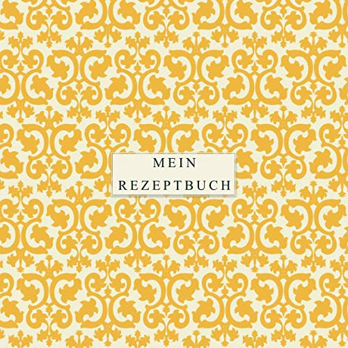MEIN REZEPTBUCH: Kochbuch zum Selbsteintragen | Rezept Sammelbuch | Rezeptbuch zum selber schreiben