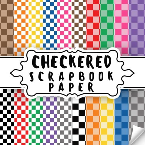 Checkered Scrapbook Paper: Decorative Double-Sided Checkered Scrapbooking Pages,Craft Papers For Junk Journals, Wrapping & Mixed Media, Card Making And More