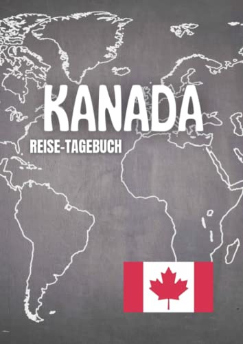 Reisetagebuch Kanada: zum ausfüllen mit vorgedruckten Seiten für deine Reiseerinnerungen und Reiseplanung (inkl. Notfallkontakte, Checklisten, Budgetplaner uvm.)