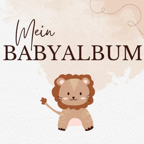 Mein Babyalbum erstes Jahr zum ausfüllen Giraffe Löwe Baby Buch neutral Erinnerungsbuch | Geschenk zur Geburt für werdende Eltern: 21,6 cm x 21,6 cm | Vorlagen zum eintragen