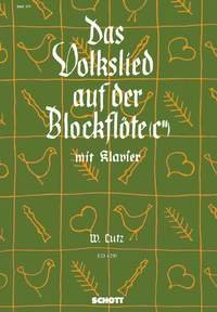 Das Volkslied auf der Blockflöte (c''): 58 leicht gesetzte deutsche Volkslieder. Sopran-Blockflöte und Klavier.