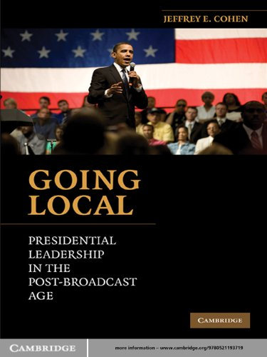 Going Local: Presidential Leadership in the Post-Broadcast Age (English Edition)