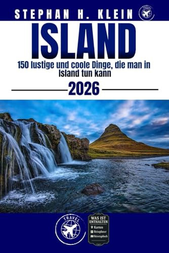 ISLAND REISEFÜHRER: 150 lustige und coole Dinge, die man in Island tun kann
