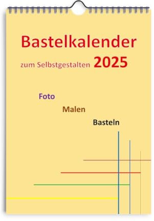 Kalender 2025 Basteln Selbstgestalten DIN A4 Hochformat Bastelkalender DIY Fotokalender (Creme)