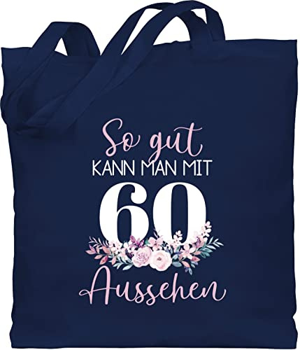 Baumwolltasche - 60. Geburtstag - So gut kann man mit 60 aussehen - Blumenarrangement zum Sechzigsten - altrosa weiß - Unisize - Navy Blau - geschenke geschenk 60.geburtstag 60-geburtstag