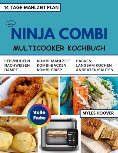 Ninja Combi Multicooker kochbuch: Entdecken Sie eine Vielzahl von Rezepten, die die multifunktionalen Fähigkeiten Ihres Multikochers mit einem 14-tägigen Speiseplan für nahrhafte Mahlzeiten nutzen.
