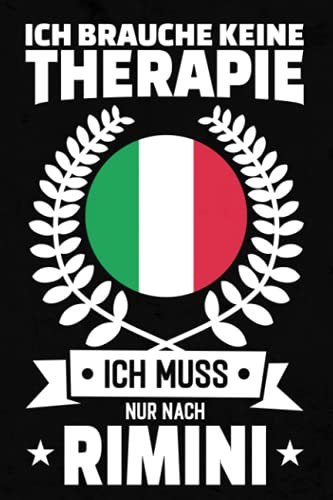 Ich Brauche Keine Therapie - Ich Muss Nur Nach Rimini: Rimini Notizbuch / Geschenk für Italien Urlaub oder Austauschjahr / lustiges Geschenk für Italiener / gepunktet / 120 Seiten / ca. A5