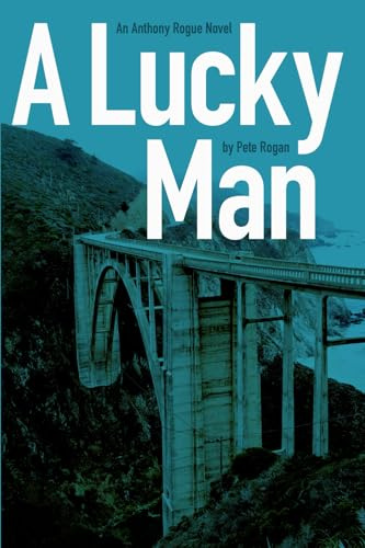 A Lucky Man: An Anthony Rogue Novel